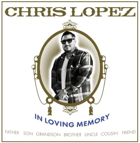Obituary of Chris Albert Lopez