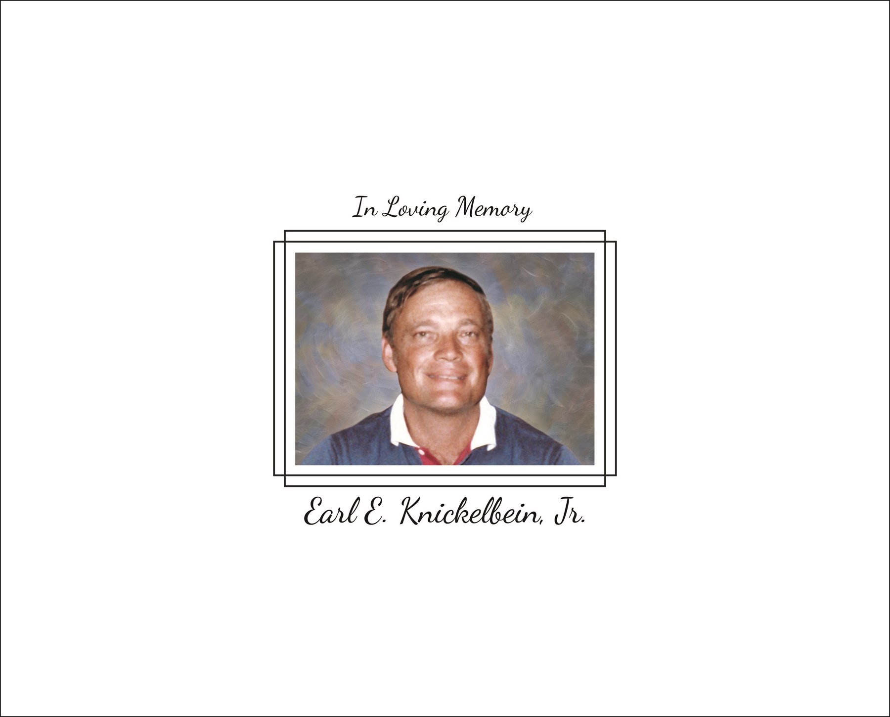 Obituary of Earl E. Knickelbein Jr.
