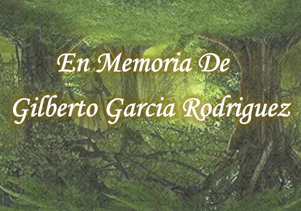 Obituary of Gilberto Garcia Rodriguez